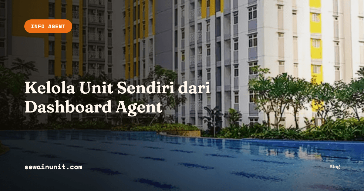 Kelola Unit Sewa Sendiri dari Dashboard Agent sewainunit