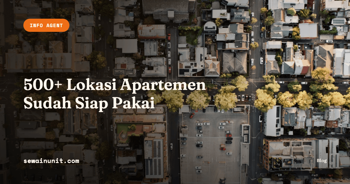 500+ Lokasi Apartemen Sudah Siap Pakai di Database sewainunit