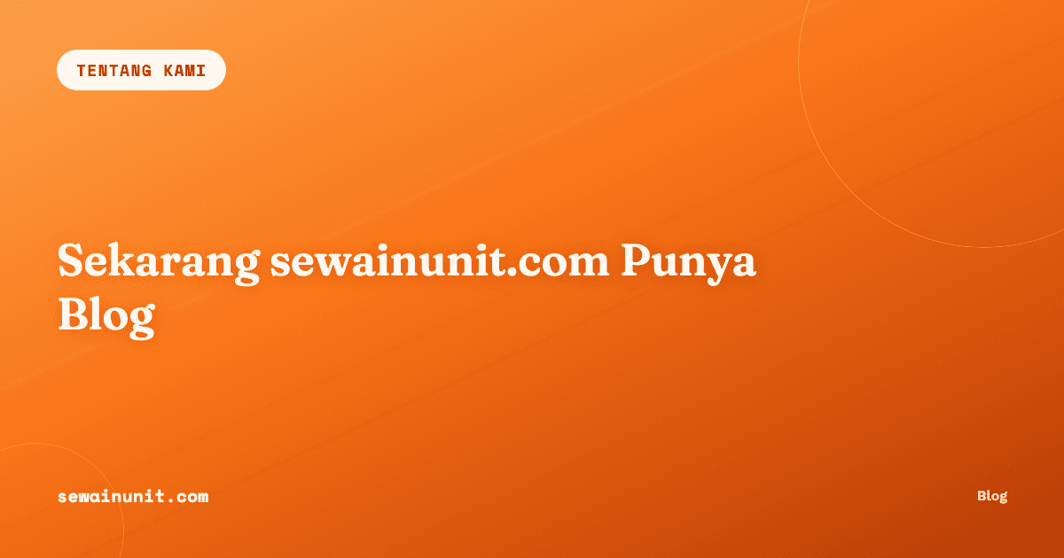 Sekarang sewainunit.com Punya Blog