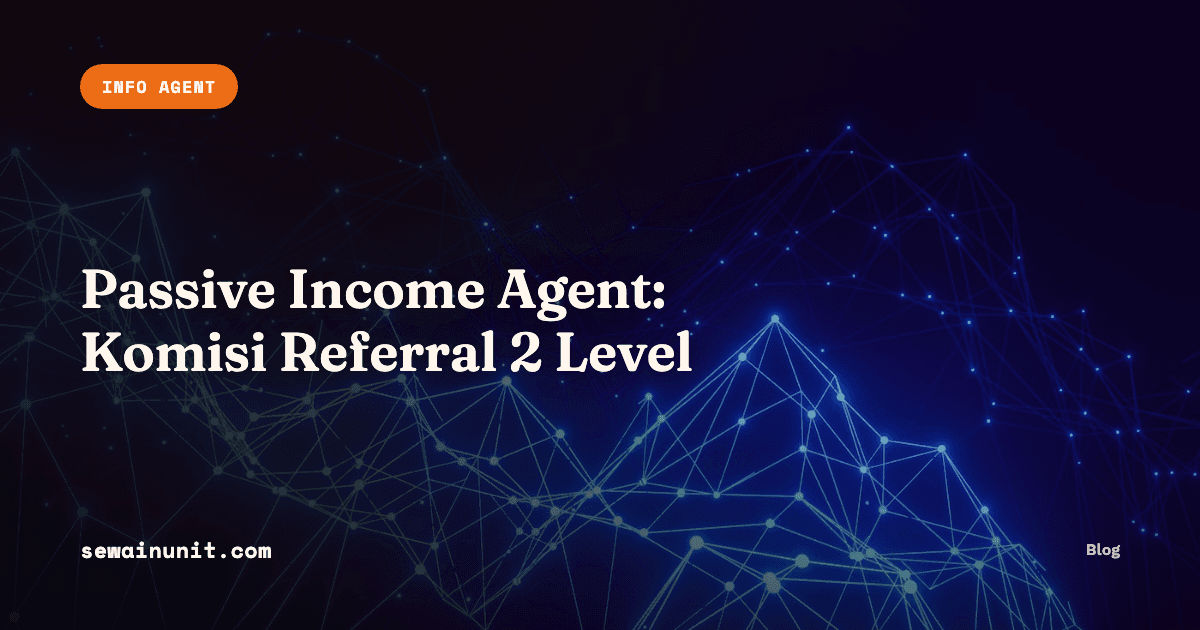 Passive Income Agent sewainunit: Komisi Referral 2 Level (L1 & L2)