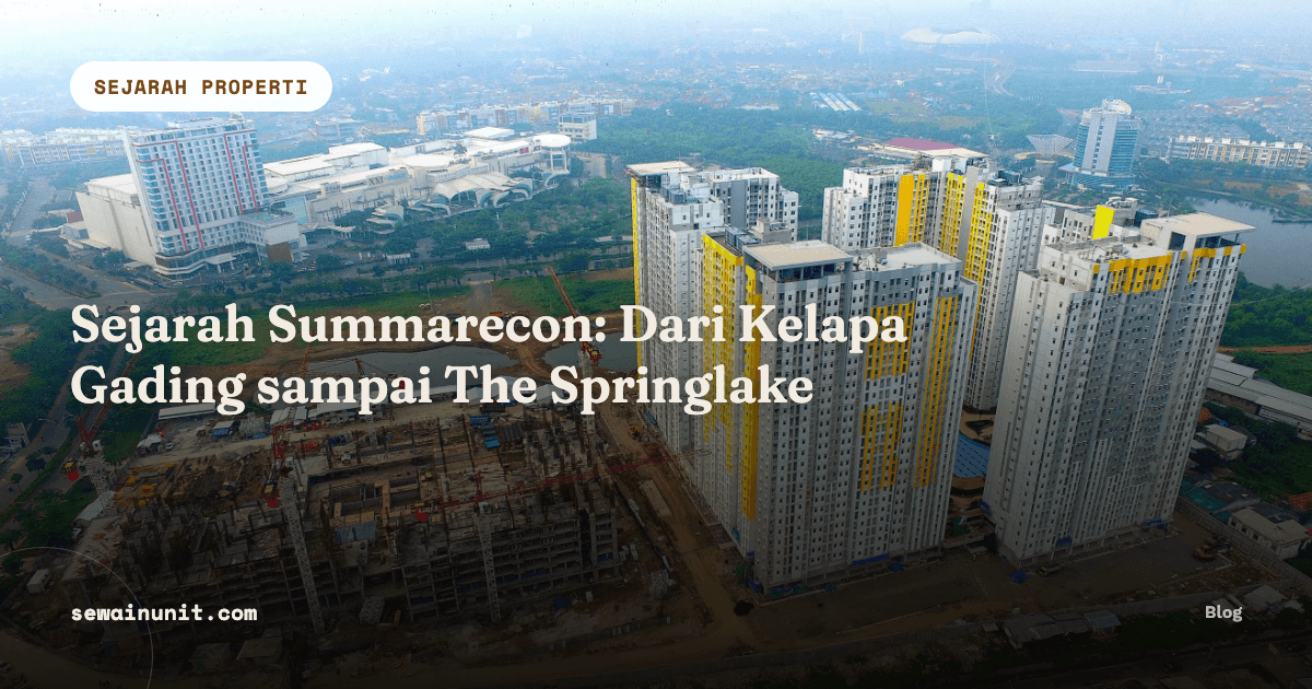 Sejarah Summarecon: Dari Rawa-Rawa Kelapa Gading sampai The Springlake